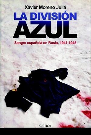 DIVISIÓN AZUL, LA | 9788498927801 | XAVIER MORENO JULIÁ