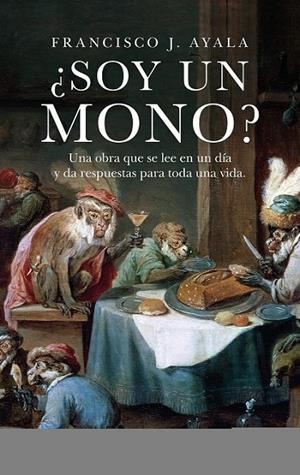 SOY UN MONO? | 9788434419209 | FRANCISCO J. AYALA