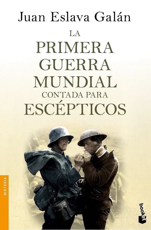 PRIMERA GUERRA MUNDIAL CONTADA PARA ESCÉPTICOS | 9788408135746 | JUAN ESLAVA GALÁN