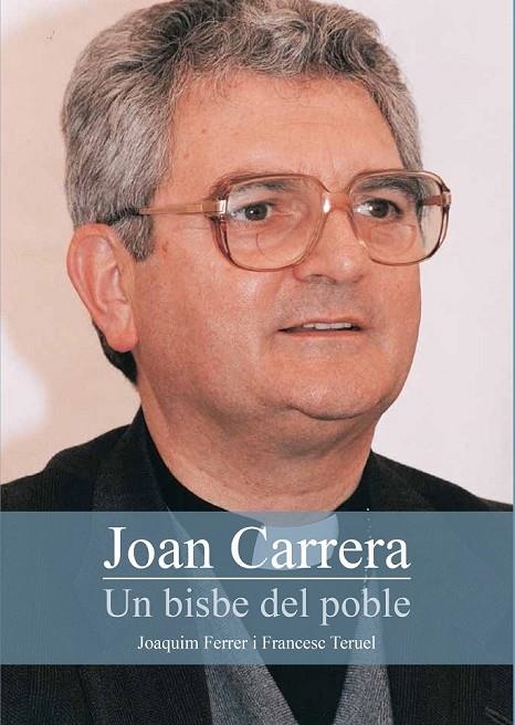 JOAN CARRERA UN BISBE DEL POBLE | 9788499793375 | FERRER, JOAQUIM/TERUEL, FRANCESC