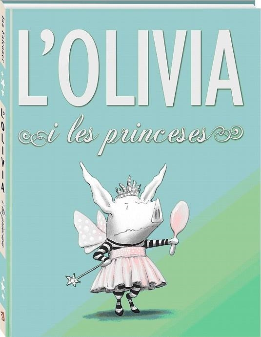 OLIVIA I LES PRINCESES, L' | 9788494154423 | FALCONER, IAN