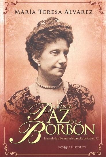 LA INFANTA PAZ DE BORBON | 9788490602713 | ÁLVAREZ, MARIA TERESA