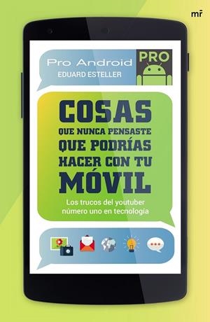 COSAS QUE NUNCA PENSASTE QUE PODRIAS HACER CON TU MOVIL | 9788427041585 | EDUARD ESTELLER / PROANDROID