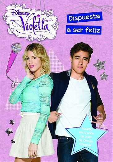 VIOLETTA. DISPUESTA A SER FELIZ | 9788499516509 | DISNEY