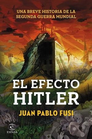 EFECTO HITLER, EL | 9788467043310 | JUAN PABLO FUSI