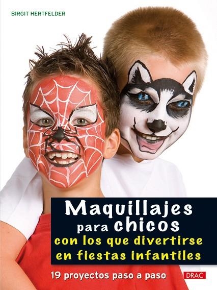 MAQUILLAJES PARA CHICOS CON LOS QUE DIVERTIRSE EN FIESTAS IN | 9788498741360 | HERTFELDER, BIRGIT