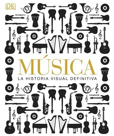 MUSICA LA HISTORIA VISUAL DEFINITIVA | 9781409372516 | AA VV