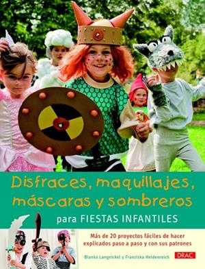 DISFRACES, MAQUILLAJES, MÁSCARAS Y SOMBREROS PARA FIESTAS INFANTILES | 9788498742909 | LANGNIKEL, BIANKA/HEIDENREICH, FRANZISCA