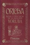ORICHA, RITOS Y PRACTICAS DE LA RELIGION YORUBA | 9788479103675 | ANONIMO