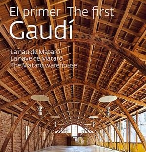 PRIMER GAUDÍ EL LA NAU DE MATARO | 9788484786252 | GIRALT-MIRACLE RODRÍGUEZ, DANIEL