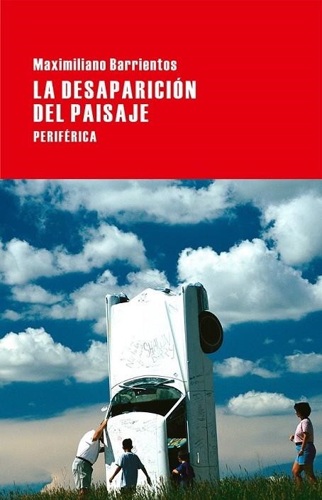 DESAPARICIÓN DEL PAISAJE LA | 9788416291045 | BARRIENTOS, MAXIMILIANO