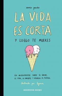 LA VIDA ES CORTA Y LUEGO TE MUERES | 9788416195046 | PARDO, ENRIC/LYONA