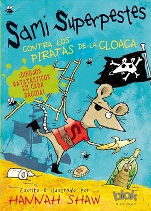 SAMI SUPERPESTES CONTRA LOS PIRATAS DE LA CLOACA | 9788416075287 | SHAW, HANNAH