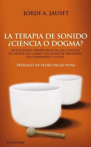 TERAPIA DE SONIDO: CIENCIA O DOGMA | 9788492545346 | JAUSET, JORDI ANGEL