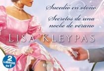 SUCEDIO EN OTOÑO Y SECRETOS DE UNA NOCHE DE VERANO | 9788466649247 | KLEYPAS, LISA