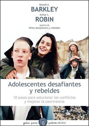 ADOLESCENTES DESAFIANTES Y REBELDES | 9788449324994 | BARKLEY, RUSSELL A.
