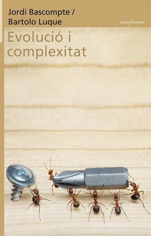 EVOLUCIO I COMPLEXITAT | 9788498248852 | BASCOMPTE, JORDI / LUQUE, BARTOLO