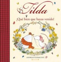 TILDA ¡QUE BIEN QUE HAYAS VENIDO! | 9788466649100 | SCHMACHTL, ANDREAS