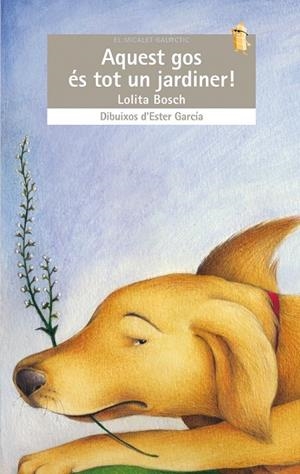 AQUEST GOS ES TOT UN JARDINER | 9788498247053 | BOSCH, LOLITA