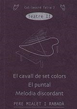 TEATRE II CAVALL DE SET COLORS/PUNTUAL/MELODIA DISCORDANT | 9788489890886 | MIALET, PERE