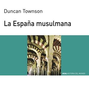 ESPAÑA MUSULMANA, LA | 9788476005460 | TOWNSON