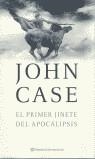 PRIMER JINETE DEL APOCAPSIS, EL | 9788408038160 | CASE, JOHN