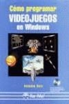 COMO PROGRAMAR VIDEO JUEGOS EN WINDOWS | 9788478974610 | RUIZ, ANTONIO
