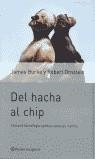 DEL HACHA AL CHIP | 9788408037934 | BURKE, JAMES - ORNSTEIN, ROBERT