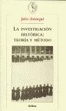 INVESTIGACION HISTORICA TEORIA Y METODO, LA | 9788484321378 | AROSTEGUI, JULIO