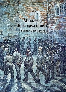 MEMORIAS DE LA CASA MUERTA | 9788484280767 | DOSTOIEVSKI, FIODOR