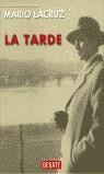 TARDE  LA | 9788483064016 | LACRUZ, MARIO