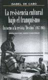 RESISTENCIA CULTURAL BAJO EL FRANQUISMO | 9788489779228 | CABO, ISABEL DE