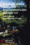 ANTOLOGIA CRITICA DEL CUENTO HISPANOAMERICANO S. XIX | 9788420637556 | OVIEDO, JOSE MIGUEL ( COMP. )