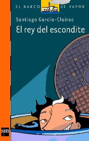 REY DEL ESCONDITE, EL | 9788434877504 | GARCIA-CLAIRAC, SANTIAGO