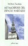 METAMORFOSIS DEL ESPACIO HABITADO | 9788428108904 | SANTOS, MILTON