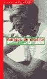 AMIGOS DE MUERTE | 9788434878464 | TEIXIDOR, EMILI
