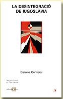 DESINTEGRACIO DE IUGOSLAVIA, LA | 9788486574871 | CONVERSI, DANIELE