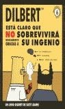DILBERT ESTA CLARO QUE NO SOBREVIVIRA GRACIAS A SU INGENIO | 9788475777931 | ADAMS, SCOTT