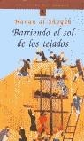 BARRIENDO EL SOL DE LOS TEJADOS | 9788484530510 | HANAN AL-SHAYKH