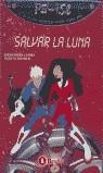 SALVAR LA LUNA | 9788421641255 | SIERRA, JORDI / MONREAL, VIOLETA