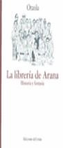 LIBRERIA DE ARANA , LA | 9788489133075 | OTAOLA