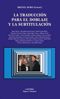 TRADUCCION PARA EL DOBLAJE Y LA SUBTITULACION, LA | 9788437618937 | DURO, MIGUEL ( COOR. )