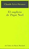 SUPLICIO DE PAPA NOEL EL | 9788495303257 | LEVI-STRUSS, CLAUDE