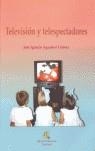 TELEVISION Y TELESPECTADORES | 9788493004514 | AGUADED, JOSE IGNACIO