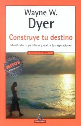 CONSTRUYE TU DESTINO | 9788439707387 | DYER, WAYNE W