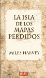 ISLA DE LOS MAPAS PERDIDOS LA | 9788483064085 | HARVEY, MILES