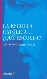 ESCUELA CATOLICA QUE ESCUELA LA | 9788466705615 | DE GREGORIO, ABILIO