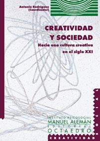 CREATIVIDAD Y SOCIEDAD HACIA UNA CULTURA CREATIVA EN EL SIGL | 9788480634786 | RODRIGUEZ, ANTONIO