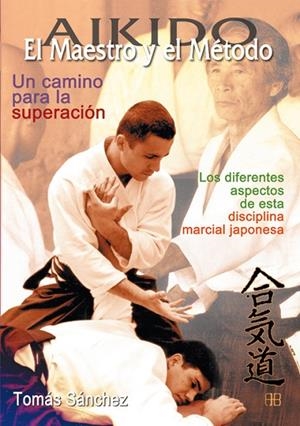 AIKIDO EL MAESTRO Y EL METODO | 9788489897403 | SANCHEZ, TOMAS