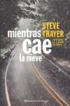 MIENTRAS CAE LA NIEVE | 9788408038047 | TAHYER, STEVE